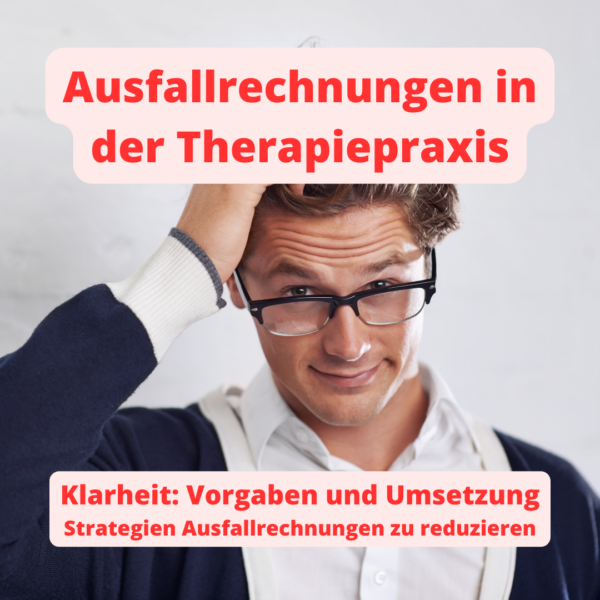 Ausfallrechnungen in der Therapiepraxis